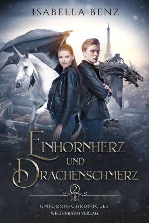 Benz Isabella Unicorn Chronicles 2 Einhornherz und Drachenschmerz